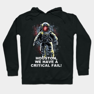 Houston, we have a Critical Fail Hoodie